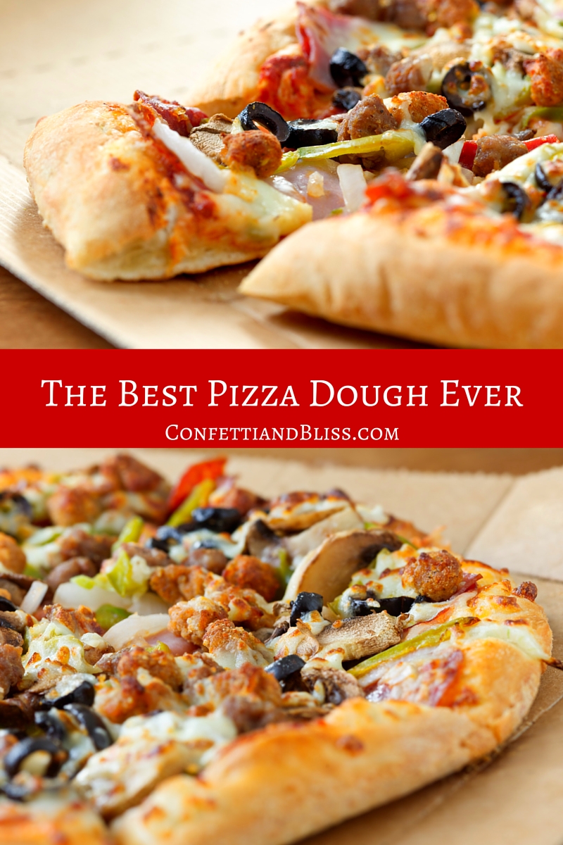 The Best Pizza Dough Recipe Ever! | Confetti & Bliss