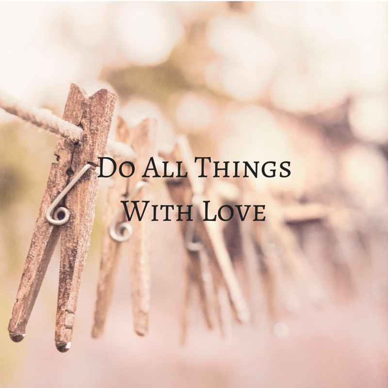 Popular Quotes: Do all things with love