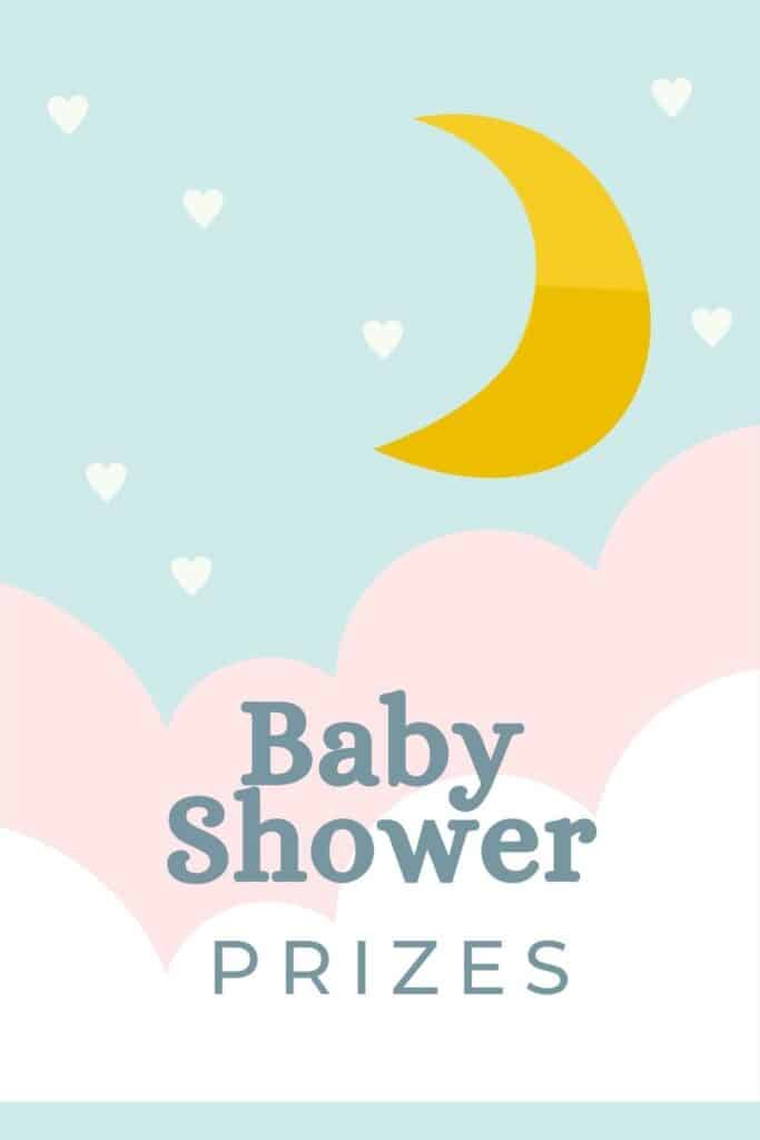 Hard stock card reads: Baby Shower Prizes. Pastel-colored drawing of blue sky, pink and white clouds, white heart stars in the sky and a golden crescent moon.