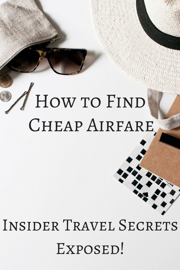 How to Find Cheap Airfare: Insider Travel Secrets Exposed | Money saving tips from travel experts. | confettiandbliss.com